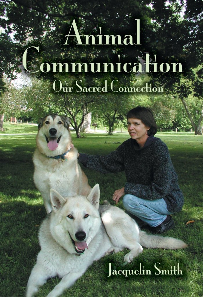 Animal Communication: Our Sacred Connection, Jacquelin Smith